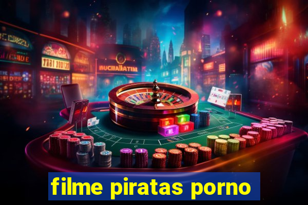 filme piratas porno